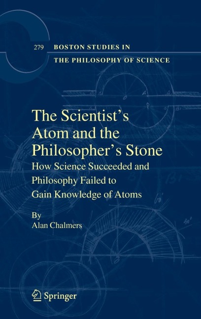The Scientist's Atom and the Philosopher's Stone: How Science Succeeded and Philosophy Failed to Gain Knowledge of Atoms