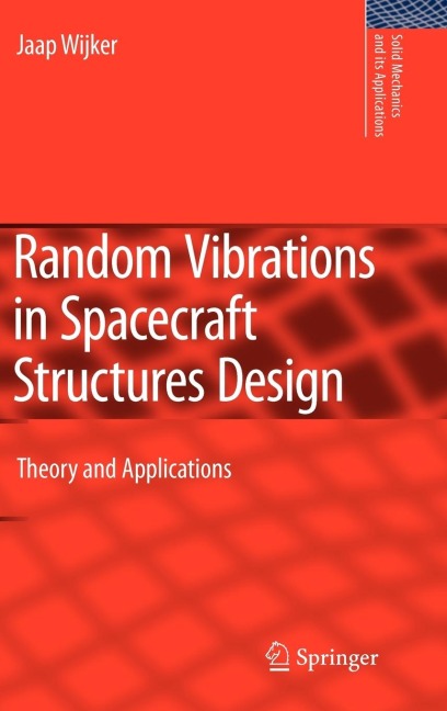 Random Vibrations in Spacecraft Structures Design: Theory and Applications