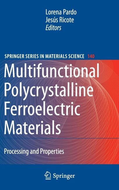 Multifunctional Polycrystalline Ferroelectric Materials: Processing and Properties