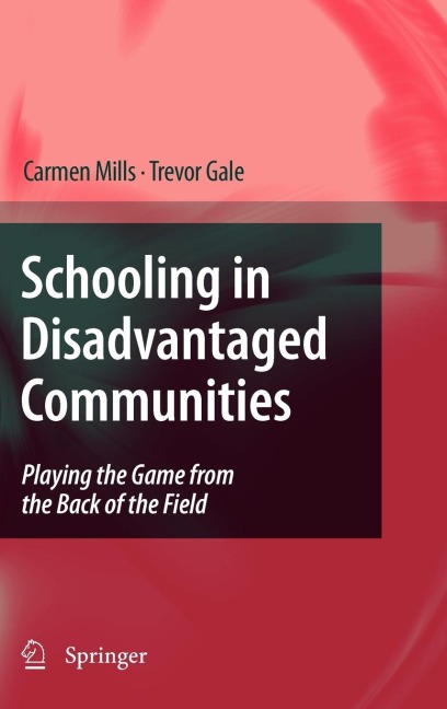 Schooling in Disadvantaged Communities: Playing the Game from the Back of the Field
