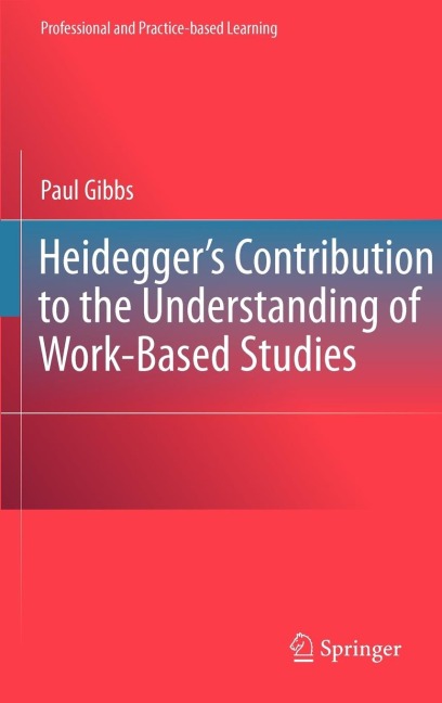 Heideggers Contribution to the Understanding of Work-Based Studies