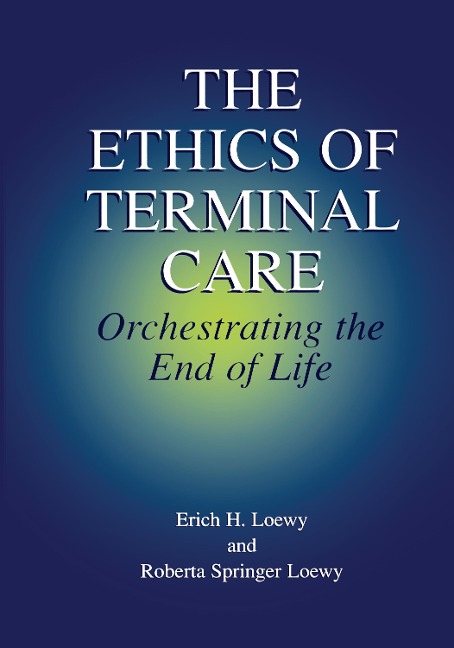 The Ethics of Terminal Care: Orchestrating the End of Life