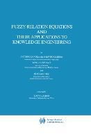 Fuzzy Relation Equations and Their Applications to Knowledge Engineering
