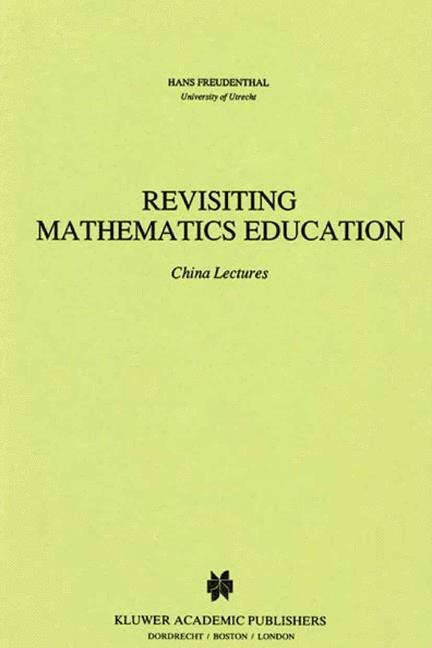 Revisiting Mathematics Education: China Lectures