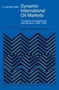 Dynamic International Oil Markets: Oil Market Developments and Structure 1860-1990