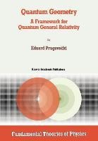 Quantum Geometry: A Framework for Quantum General Relativity