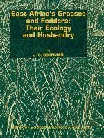 East Africas grasses and fodders: Their ecology and husbandry
