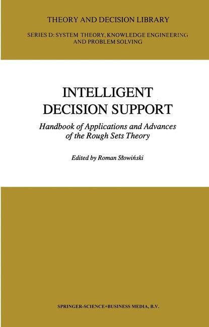 Intelligent Decision Support: Handbook of Applications and Advances of the Rough Sets Theory