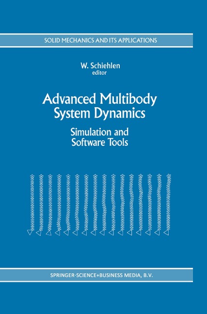 Advanced Multibody System Dynamics: Simulation and Software Tools