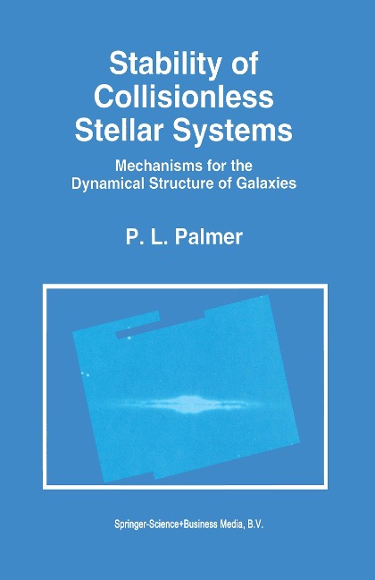 Stability of Collisionless Stellar Systems: Mechanisms for the Dynamical Structure of Galaxies