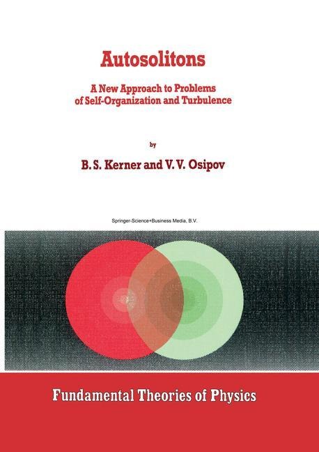 Autosolitons: A New Approach to Problems of Self-Organization and Turbulence