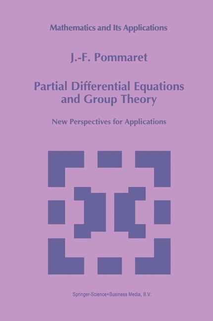 Partial Differential Equations and Group Theory: New Perspectives for Applications