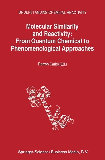 Molecular Similarity and Reactivity: From Quantum Chemical to Phenomenological Approaches