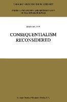 Consequentialism Reconsidered