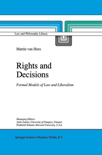 Rights and Decisions: Formal Models of Law and Liberalism