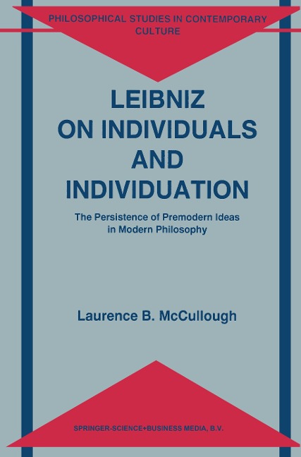 Leibniz on Individuals and Individuation: The Persistence of Premodern Ideas in Modern Philosophy