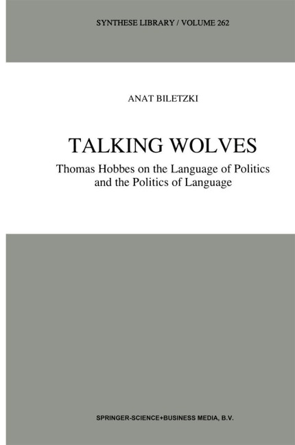 Talking Wolves: Thomas Hobbes on the Language of Politics and the Politics of Language