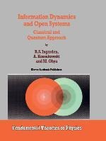 Information Dynamics and Open Systems: Classical and Quantum Approach