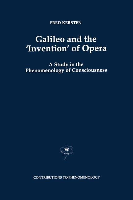 Galileo and the Invention of Opera: A Study in the Phenomenology of Consciousness