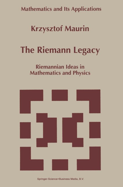 The Riemann Legacy: Riemannian Ideas in Mathematics and Physics