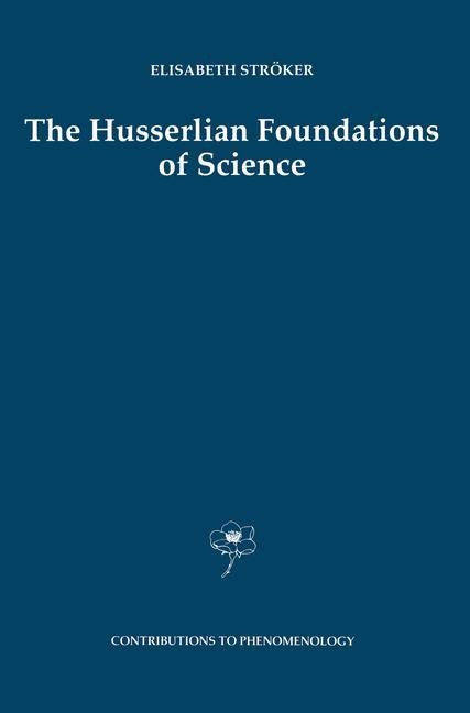 The Husserlian Foundations of Science