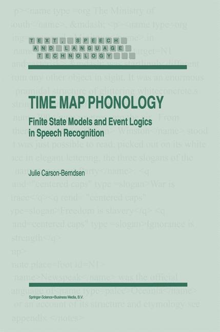 Time Map Phonology: Finite State Models and Event Logics in Speech Recognition
