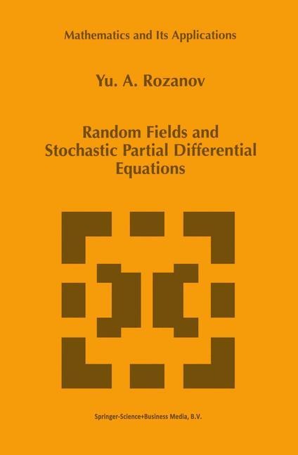 Random Fields and Stochastic Partial Differential Equations