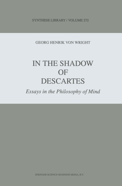 In the Shadow of Descartes: Essays in the Philosophy of Mind
