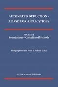 Automated Deduction - A Basis for Applications Volume I Foundations - Calculi and Methods Volume II Systems and Implementation Techniques Volume III Applications