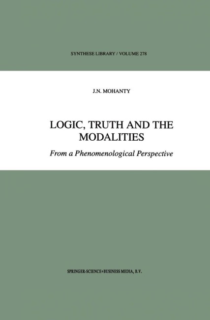 Logic, Truth and the Modalities: From a Phenomenological Perspective