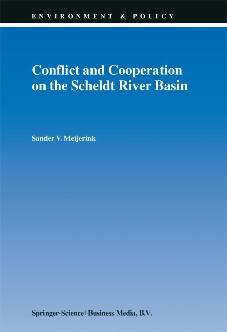 Conflict and Cooperation on the Scheldt River Basin: A Case Study of Decision Making on International Scheldt Issues between 1967 and 1997