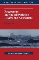 Response to Marine Oil Pollution: Review and Assessment