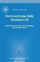 Direct and Large-Eddy Simulation III: Proceedings of the Isaac Newton Institute Symposium / ERCOFTAC Workshop held in Cambridge, U.K., 12-14 May 1999