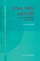 Action, Ability and Health: Essays in the Philosophy of Action and Welfare