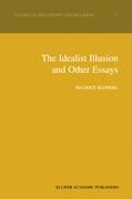 The Idealist Illusion and Other Essays: Translation and Introduction by Fiachra Long, Annotations by Fiachra Long and Claude Troisfontaines