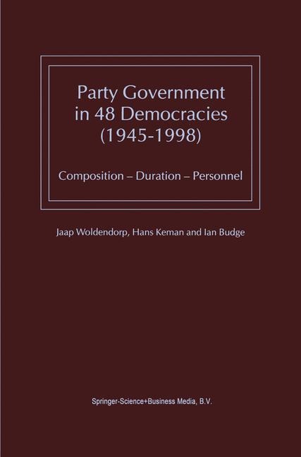Party Government in 48 Democracies (1945-1998): Composition - Duration - Personnel