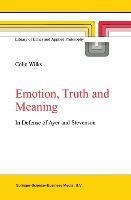 Emotion, Truth and Meaning: In Defense of Ayer and Stevenson