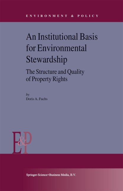 An Institutional Basis for Environmental Stewardship: The Structure and Quality of Property Rights