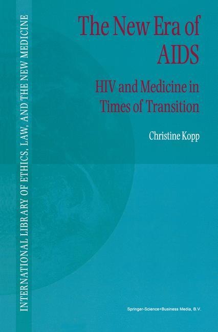 The New Era of AIDS: HIV and Medicine in Times of Transition