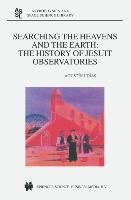 Searching the Heavens and the Earth: The History of Jesuit Observatories