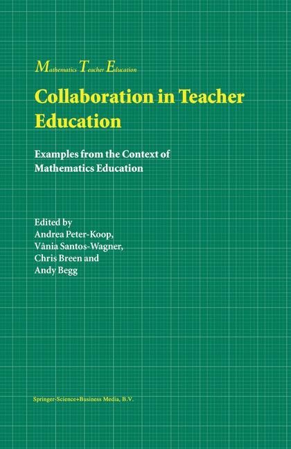 Collaboration in Teacher Education: Examples from the Context of Mathematics Education