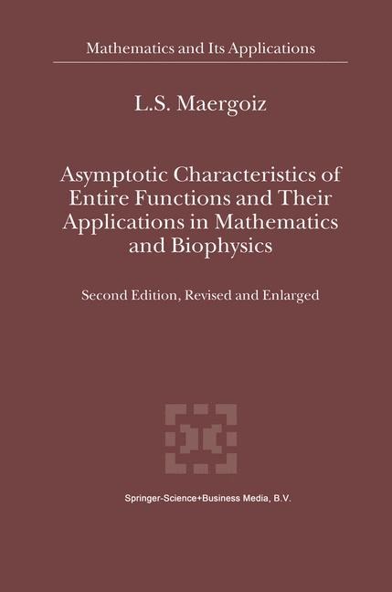Asymptotic Characteristics of Entire Functions and Their Applications in Mathematics and Biophysics