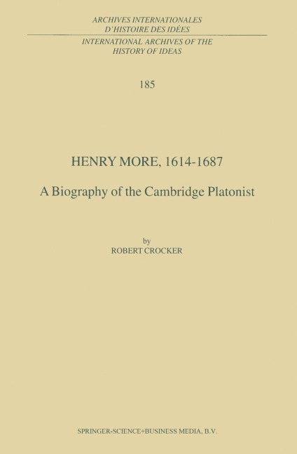 Henry More, 1614-1687: A Biography of the Cambridge Platonist