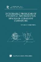 Integrable Problems of Celestial Mechanics in Spaces of Constant Curvature
