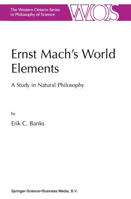 Ernst Machs World Elements: A Study in Natural Philosophy
