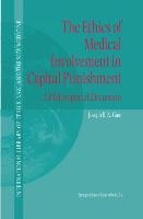 The Ethics of Medical Involvement in Capital Punishment: A Philosophical Discussion
