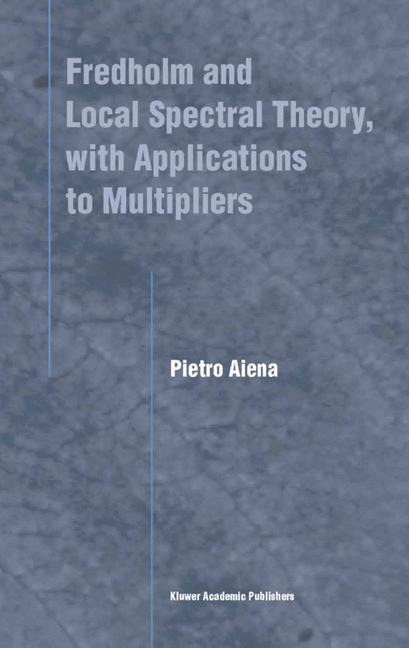 Fredholm and Local Spectral Theory, with Applications to Multipliers