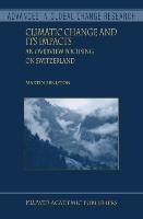 Climatic Change and Its Impacts: An Overview Focusing on Switzerland