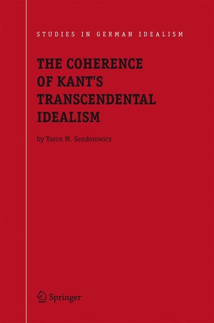 The Coherence of Kants Transcendental Idealism