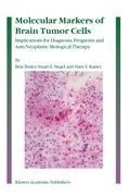 Molecular Markers of Brain Tumor Cells: Implications for Diagnosis, Prognosis and Anti-Neoplastic Biological Therapy